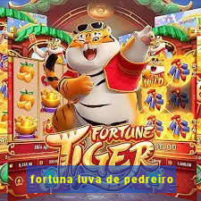 fortuna luva de pedreiro